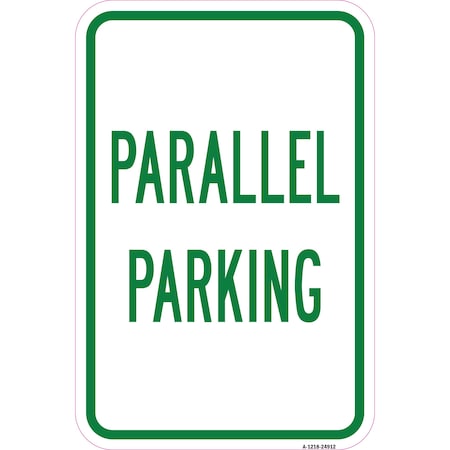 Signmission Parallel Parking, Heavy-Gauge Aluminum Rust Proof Parking Sign, 12" x 18", A-1218-24912 A-1218-24912